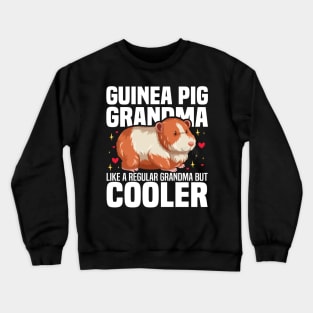 Guinea Pig Grandma like a regular Grandma but cooler Crewneck Sweatshirt